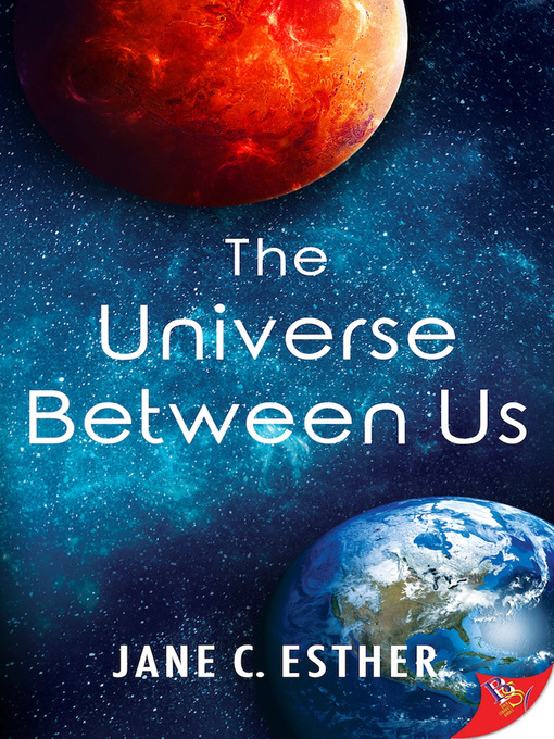 Title details for The Universe Between Us by Jane C. Esther - Available